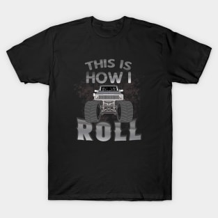This is how I roll Monster Truck Show T-Shirt
